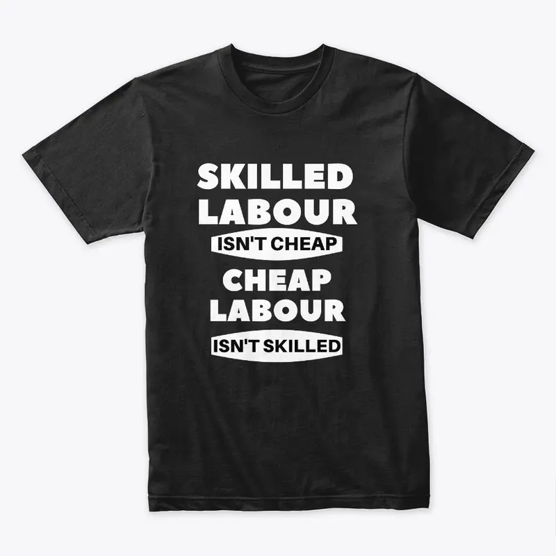 Skilled Labour Isn't Cheap 