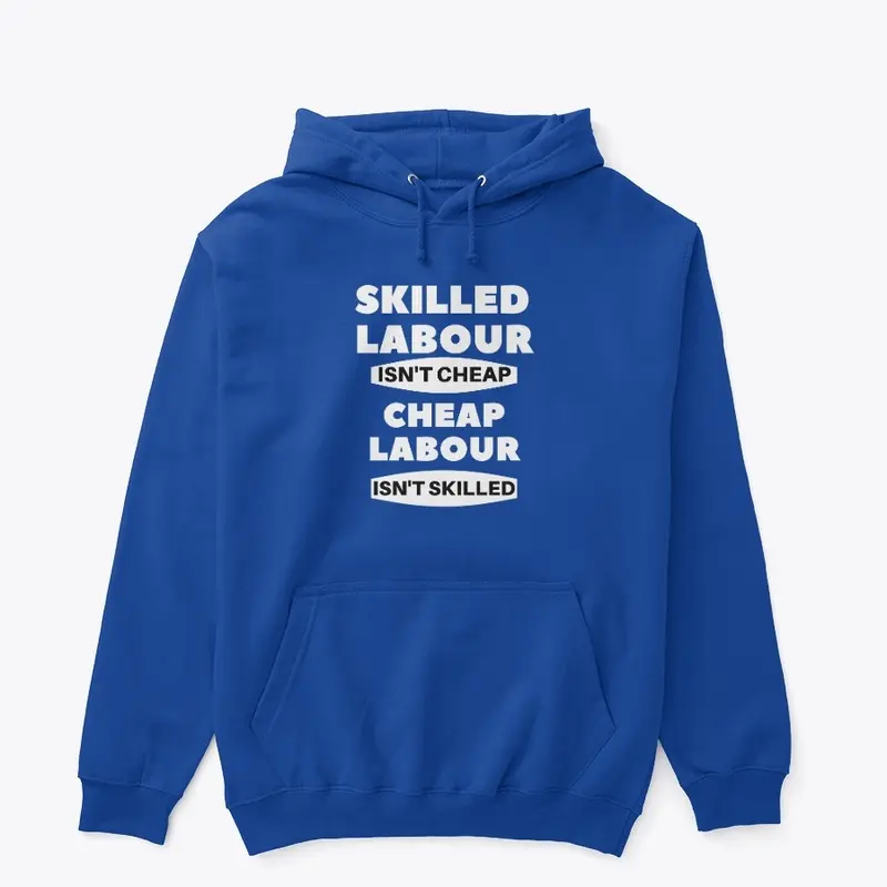 Skilled Labour Isn't Cheap 