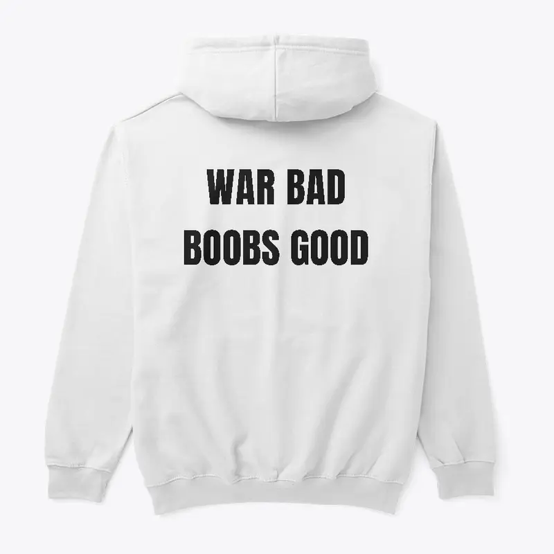 War bad, Boobs good