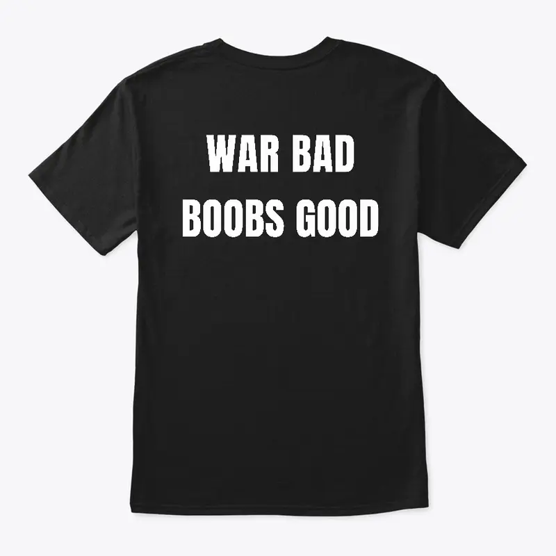 War bad Boobs good